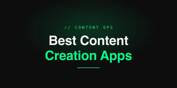 The Best Content Creation Apps in 2026 (and How to Make Them Rank)